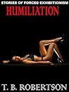 Humiliation: Stories of Exhibitionism