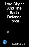 Lord Skyler and The Earth Defense Force