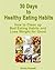 30 Days to Healthy Eating Habits