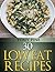30 LOW FAT RECIPES: Low Fat Fish Pie Low Fat Rice and Beans Low Fat Cauliflower Cheese Tomato Quinoa Salad