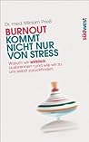Book cover for Burnout kommt nicht nur von Stress: Warum wir wirklich ausbrennen - und wie wir zu uns selbst zurückfinden
