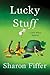 Lucky Stuff by Sharon Fiffer