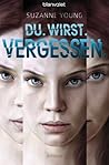 Du. Wirst. Vergessen