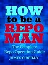 How to be a Repo Man: The Complete Repo Operation Guide