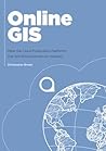 Online GIS - Meet the Cloud Publication Platforms that Will Revolutionize our Industry Online GIS - Meet the Cloud Publication Platforms that Will Revolutionize our Industry