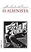 O Alienista by Machado de Assis