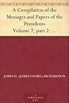 A Compilation of the Messages and Papers of the Presidents Volume 7, part 2: Rutherford B. Hayes