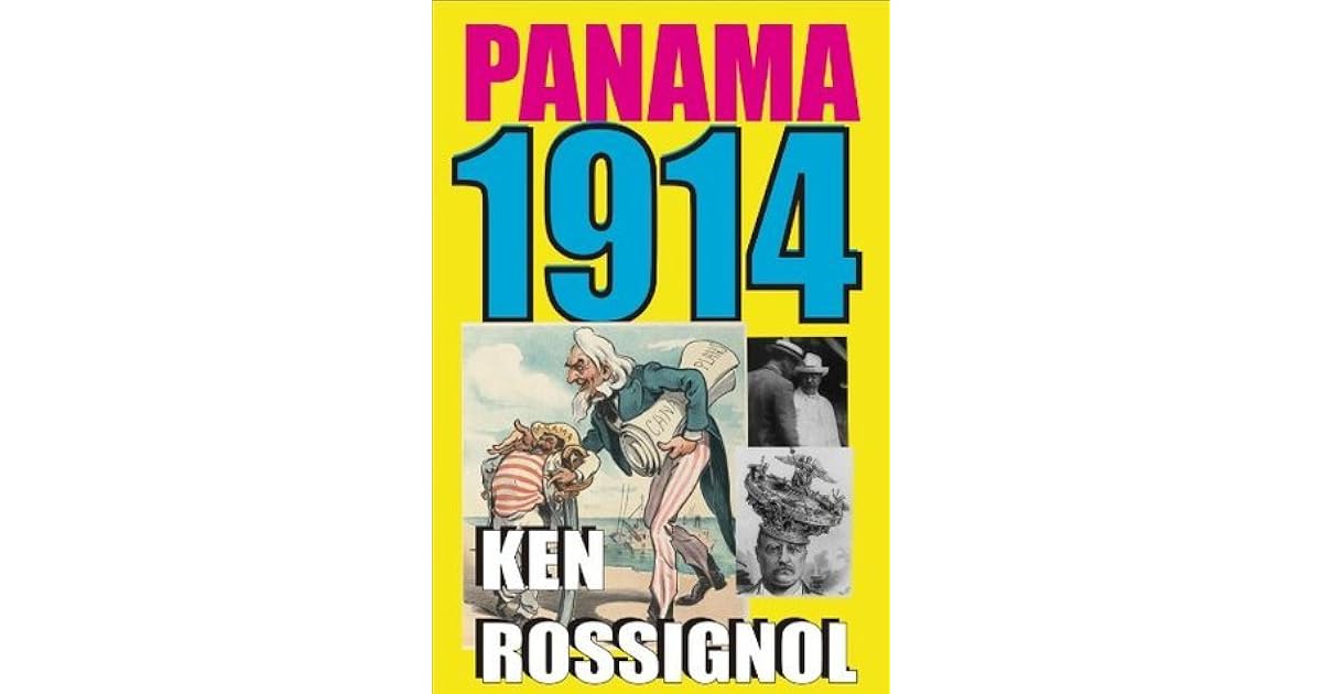 Panama 1914 By Ken Rossignol