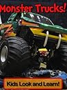 Monster Trucks! Learn About Monster Trucks and Enjoy Colorful Pictures - Look and Learn! (50+ Photos of Monster Trucks)
