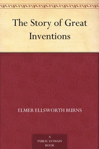 The Story of Great Inventions (Kindle Edition)