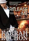 Release Me by Farrah Rochon