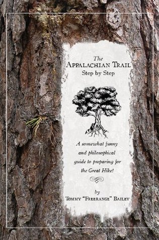 The Appalachian Trail, Step by Step: How to Prepare for a Thru or Long Distance Section Hike (Kindle Edition)