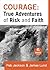 Courage: True Adventures of...
