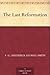 The Last Reformation