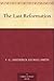 The Last Reformation by Frederick George Smith