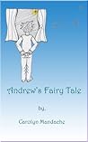 Andrew's Fairy Tale by Carolyn Mandache