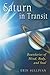 Saturn in Transit: Boundaries of Mind, Body, and Soul