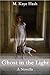 Ghost in the Light : A Novella