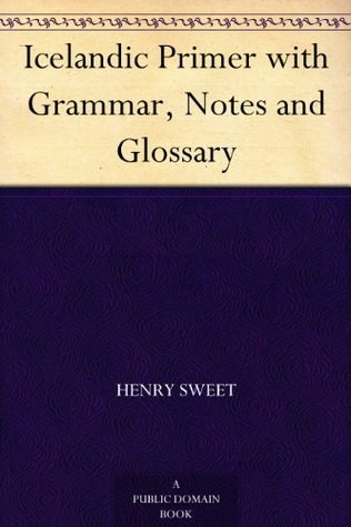 Icelandic Primer with Grammar, Notes and Glossary (Kindle Edition)