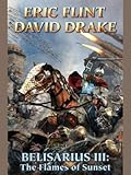 Belisarius III: The Flames of Sunset
