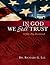 In God We Still Trust by Richard G. Lee In God We Still Trust by Richard G. Lee