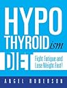Hypothyroidism Diet: Fight Fatique & Lose Weight Fast!