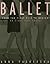Ballet: From the First Plie to Mastery, An Eight-Year Course