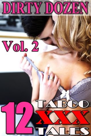Dirty Dozen 2 (12 Taboo XXX Tales)