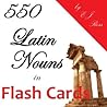 550 Latin Nouns in Flash Cards