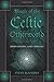 Magic of the Celtic Otherworld: Irish History, Lore & Rituals (Llewellyn's Celtic Wisdom)
