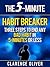 The 5-Minute Habit Breaker: Three Steps To End Any Bad Habit In 5-Minutes Or Less (The 5-Minute Solutions)
