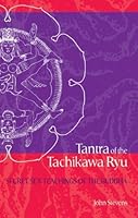 Tantra of the Tachikawa Ryu: Secret Sex Teachings of the Buddha