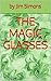 The Magic Glasses