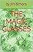 The Magic Glasses by Jim Simons