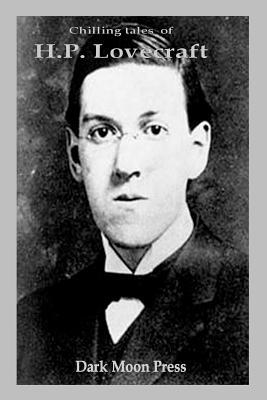Chilling Tales of HP Lovecraft (Volume 1)