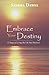 Embrace Your Destiny: 12 Steps to Living the Life You Deserve!