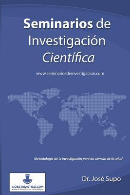 Seminarios de Investigación Científica: Metodología de la investigación para las ciencias de la salud (Spanish Edition)