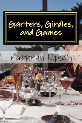 Garters, Girdles, and Games (Garter Girls #3)