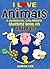 I Love Animals! (A Whimsica...
