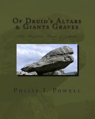 Of Druid's Altars & Giants Graves: The Megalithic Tombs of Ireland (Paperback)