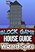 Block Game House Guide by Zack Ellington