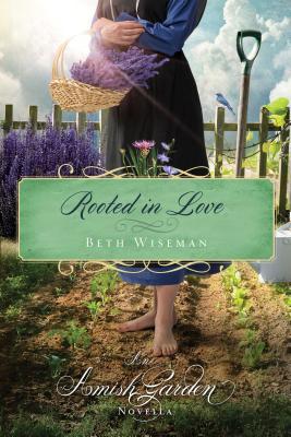 Rooted in Love (Amish Garden)