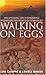 WALKING ON EGGS - Discovering the Astonishing Secrets of the ... by Luis M. Chiappe