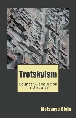 Trotskyism: Counter-Revolution in Disguise