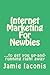 Internet Marketing for Newbies