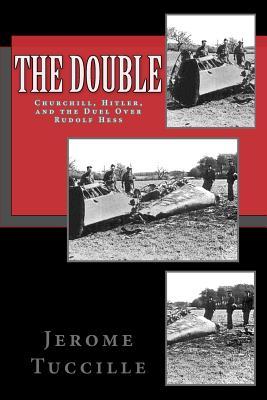 The Double: Churchill, Hitler, and the Duel Over Rudolf Hess (Paperback)