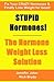 STUPID Hormones! The Hormon...