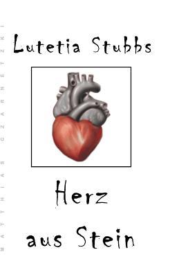 Lutetia Stubbs: Herz Aus Stein (German Edition)