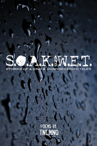 S.O.A.K. AND W.E.T.