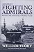 America's Fighting Admirals: Winning the War at Sea in World War II